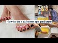 How to do a spa pedicure at home 2019